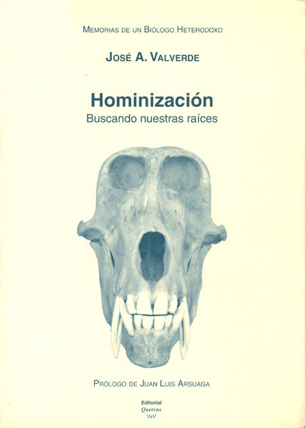 Memorias de un biólogo heterodoxo. Tomo V. Hominización: buscando nuestras raíce