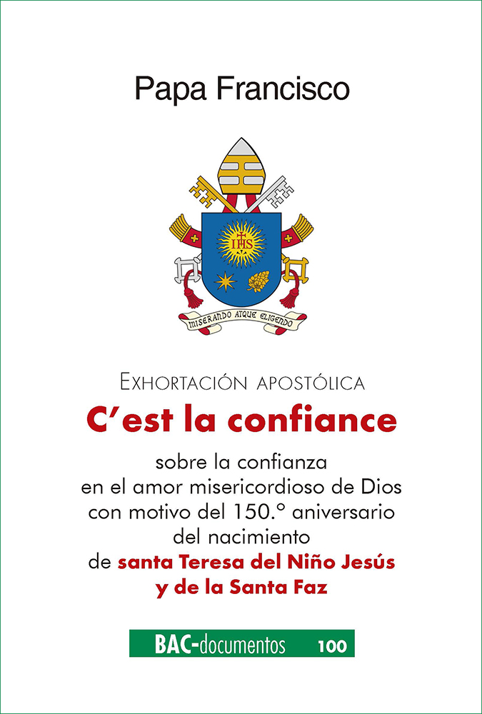 C'es la confiance. Exhortación apostólica sobre la confianza en el amor misericordioso de Dios con motivo del 150º aniversario del nacimiento de santa Teresa del Niño Jesús y de la Santa Faz