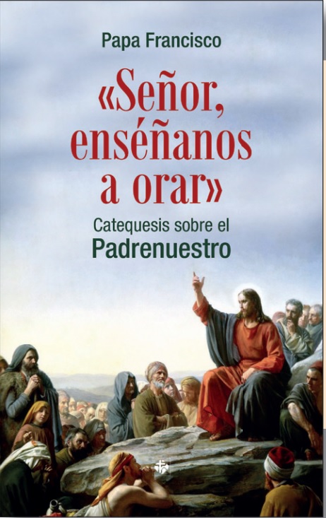 "Señor, enséñanos a orar"