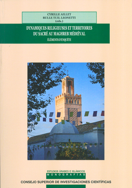 Dynamiques religieuses et territoires du sacré au Maghreb médiéval