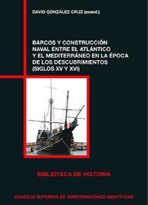 Barcos y construcción naval entre el Atlántico y el Mediterráneo en la época de los descubrimientos (siglos XV y XVI)