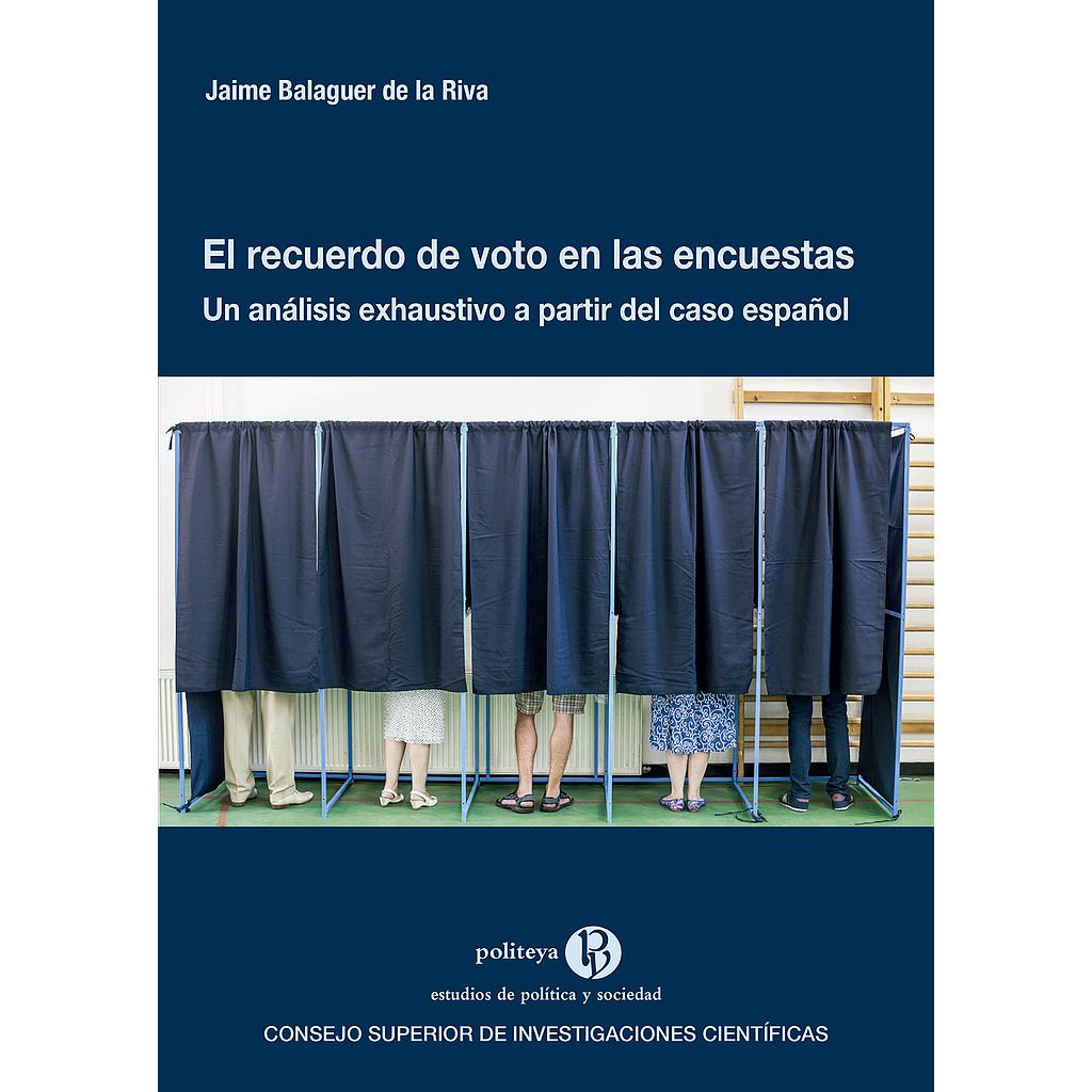 El recuerdo de voto en las encuestas : un análisis exhaustivo a partir del caso español