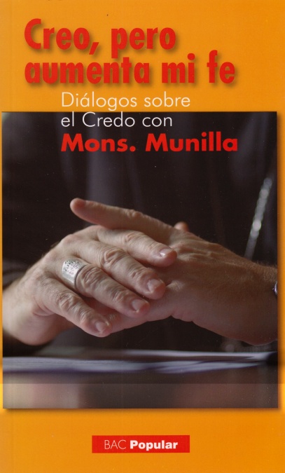 Creo, pero aumenta mi fe (Diálogos sobre el Credo con Mons. Munilla)