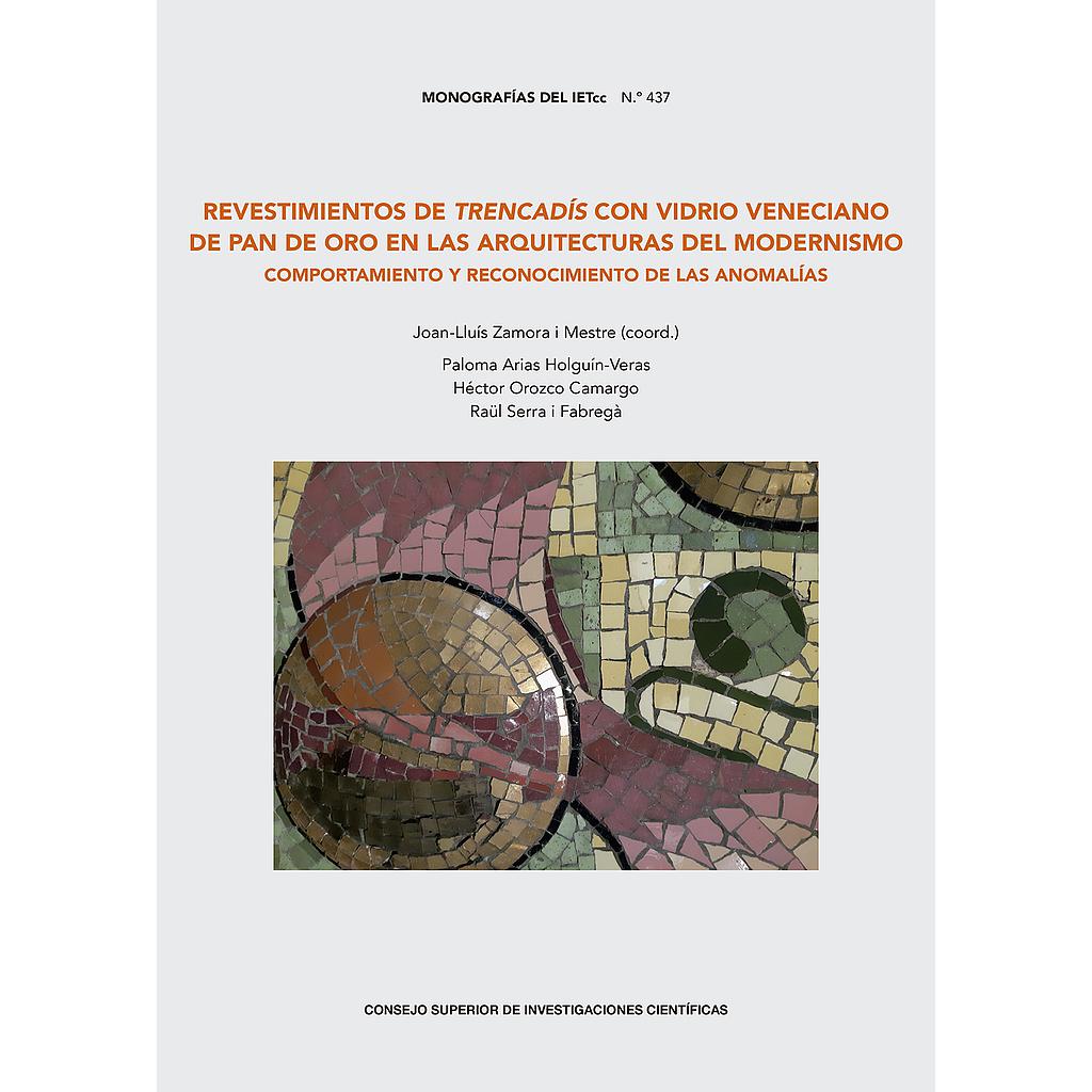 Revestimientos de trencadís con vidrio veneciano de pan de oro en las arquitecturas del Modernismo : comportamiento y reconocimiento de las anomalías