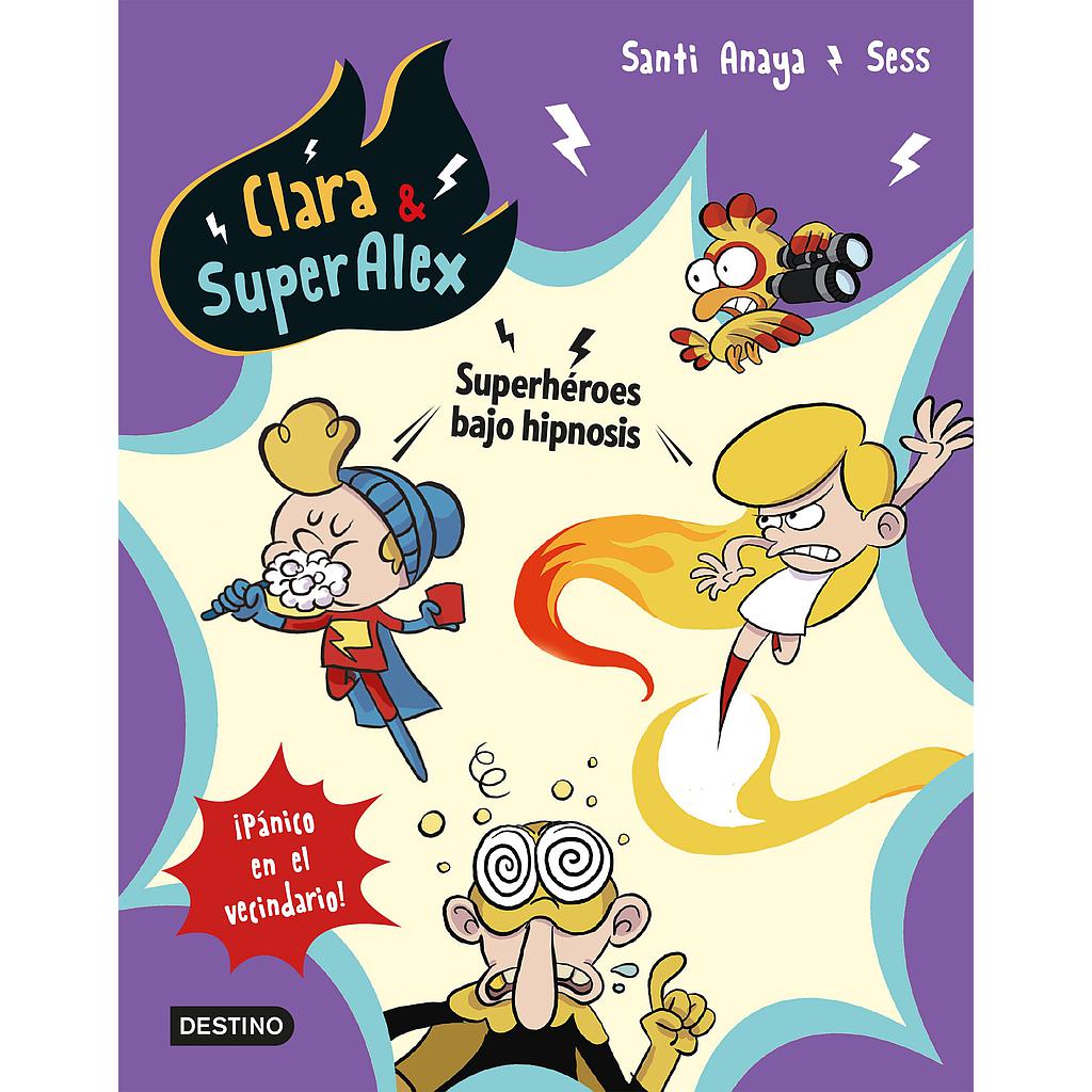 Clara & SuperAlex 5. Superhéroes bajo hipnosis