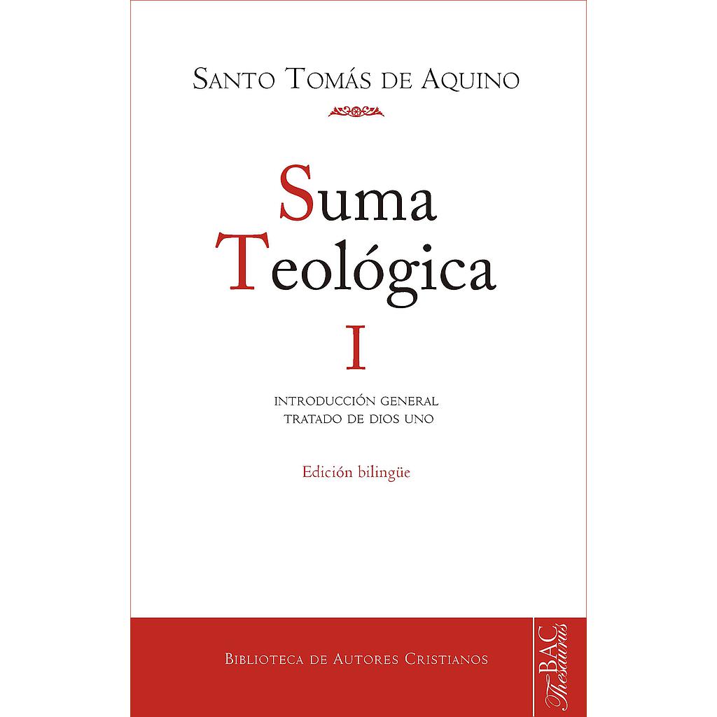 Suma teológica. I: Introducción general; Tratado de Dios uno (1 q. 1-26)