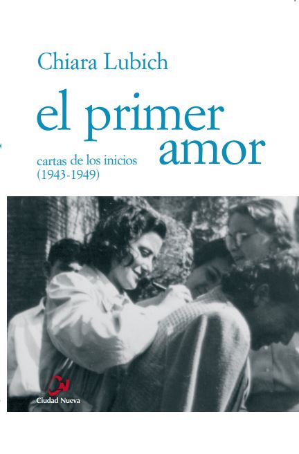 El primer amor. Cartas de los inicios (1943-1949)