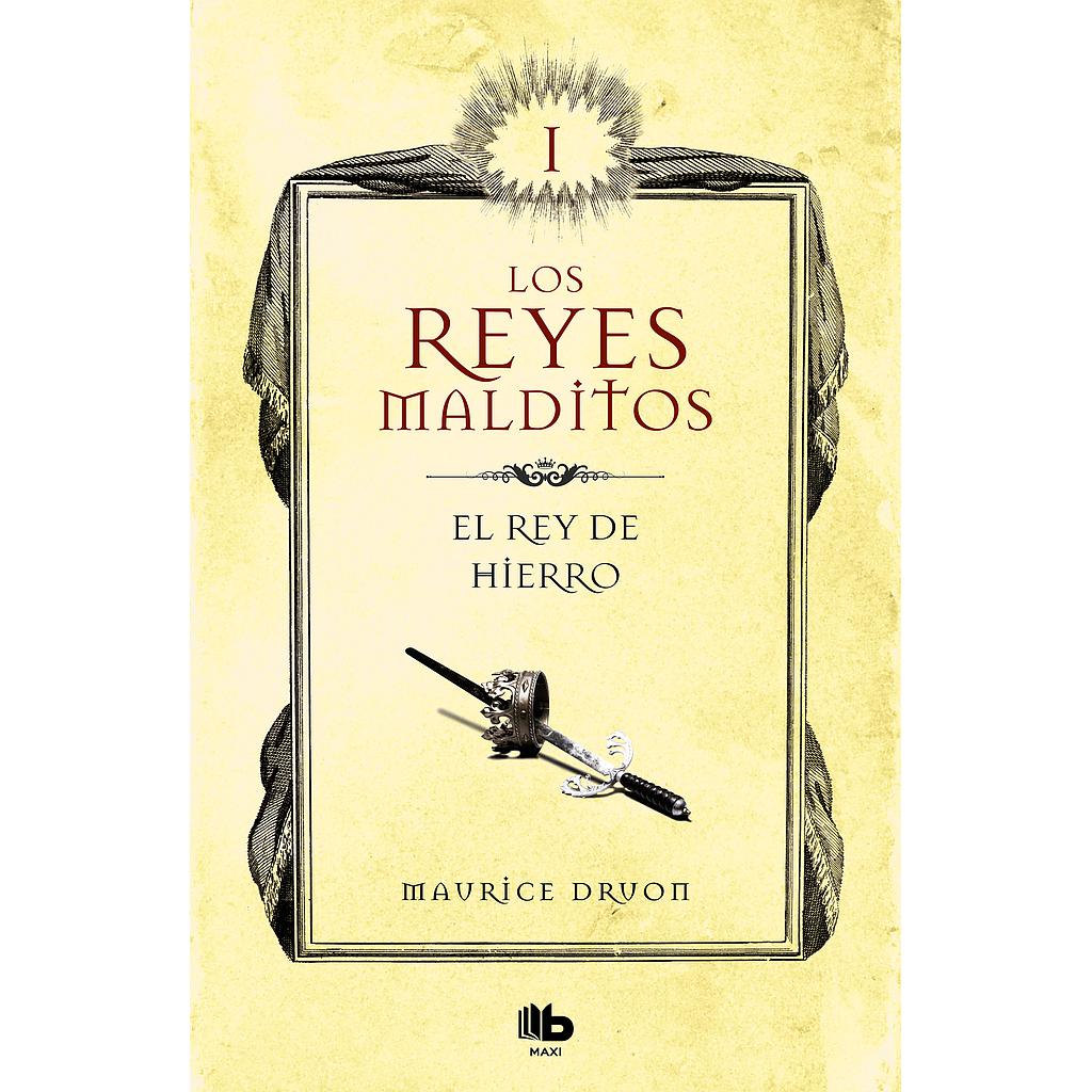 El rey de hierro (Los Reyes Malditos 1)