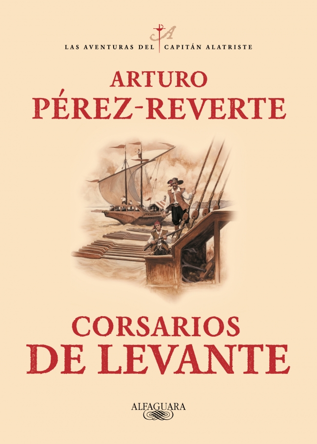 Corsarios de Levante (Las aventuras del capitán Alatriste 6)