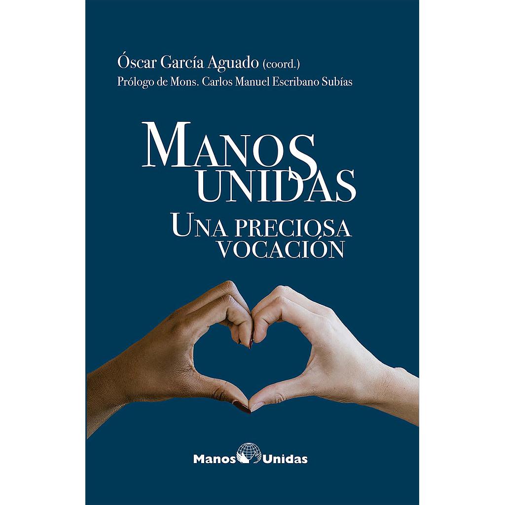 Manos Unidas. Una preciosa vocación