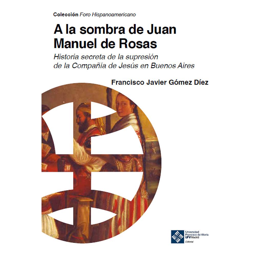 A la sombra de Juan Manual de Rosas