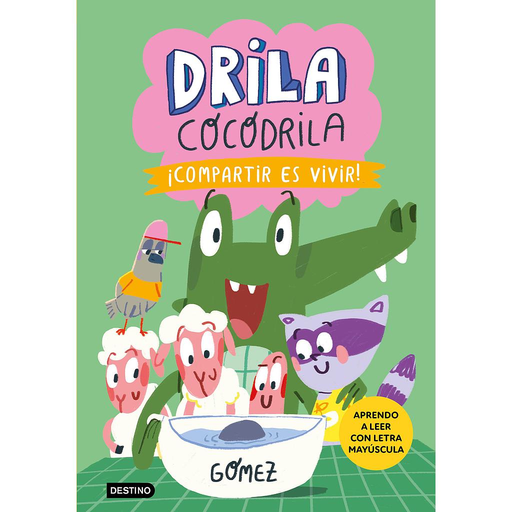 Drila Cocodrila 6. ¡Compartir es vivir!