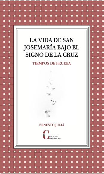 La vida de san Josemaría bajo el signo de la Cruz