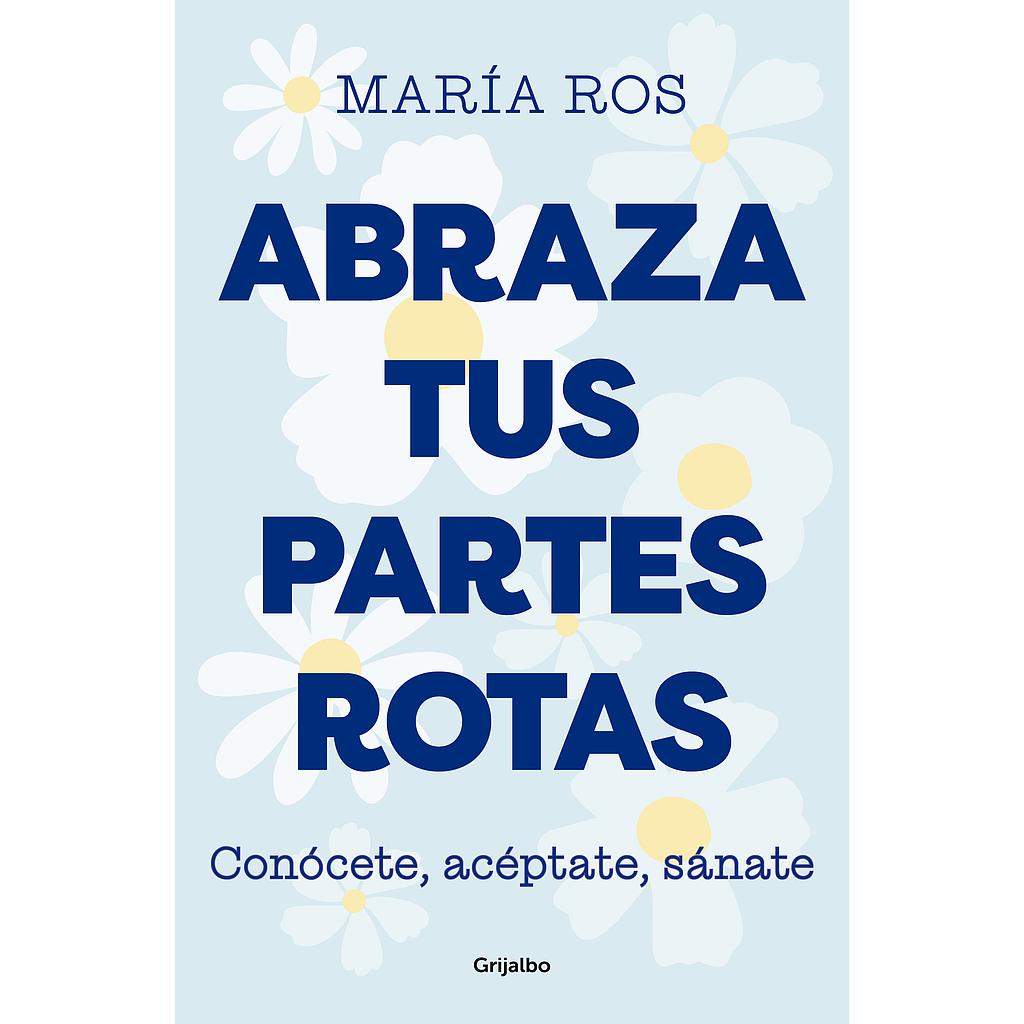 Abraza tus partes rotas