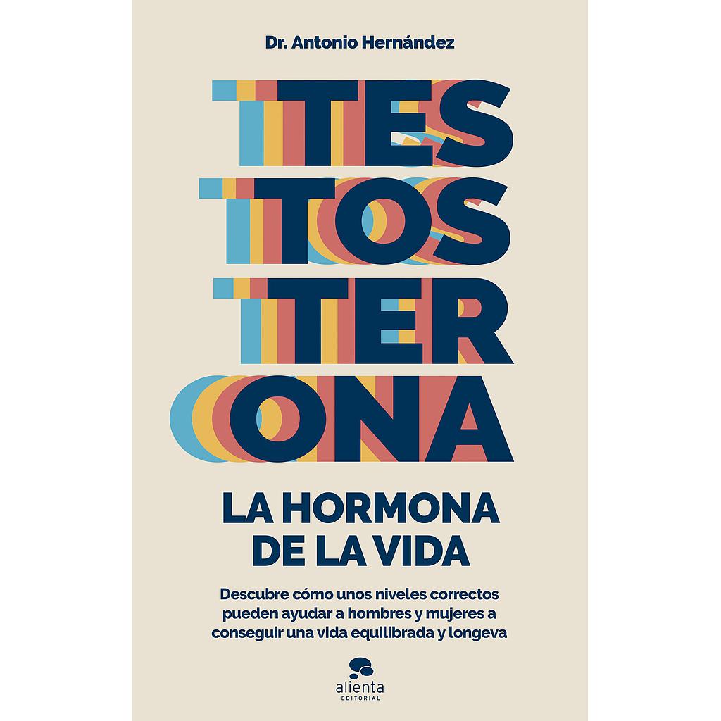 Testosterona: la hormona de la vida