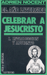 Año litúrgico, El: celebrar a Jesucristo