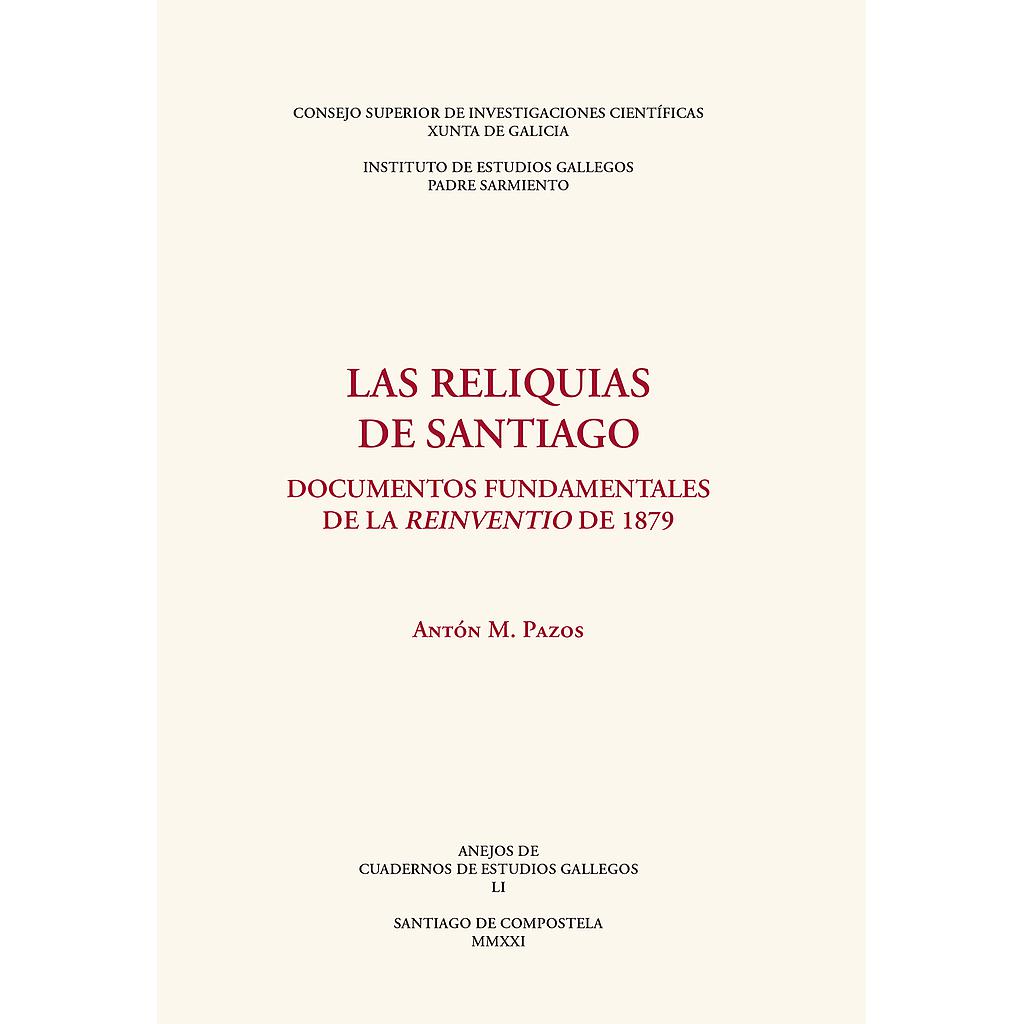 Las reliquias de Santiago : documentos fundamentales de la reinventio de 1879