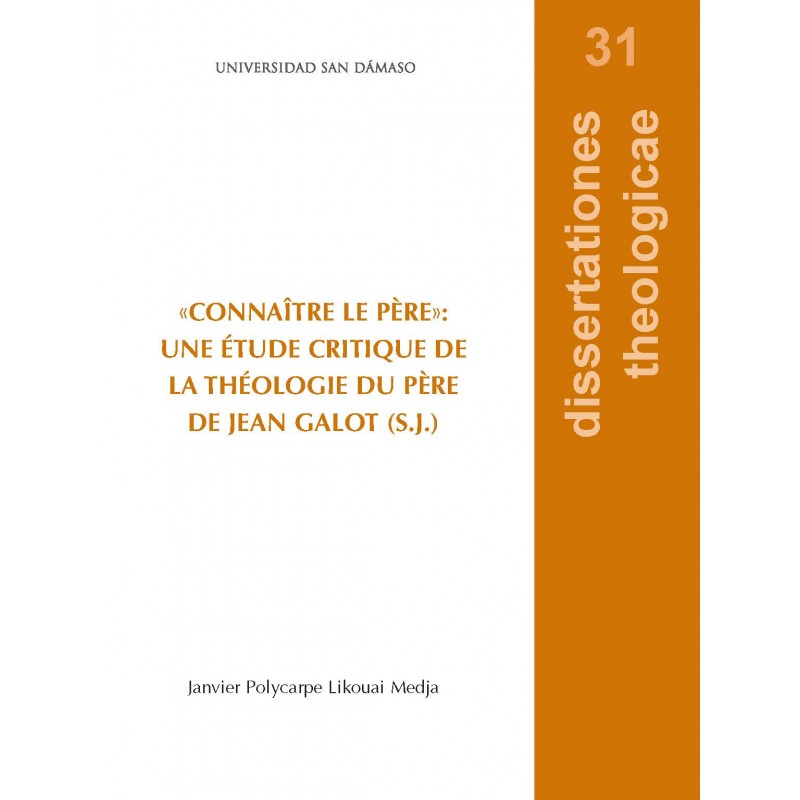 "Connaître le père": une étude critique de la théologie du père de Jean Galot (S.J.)