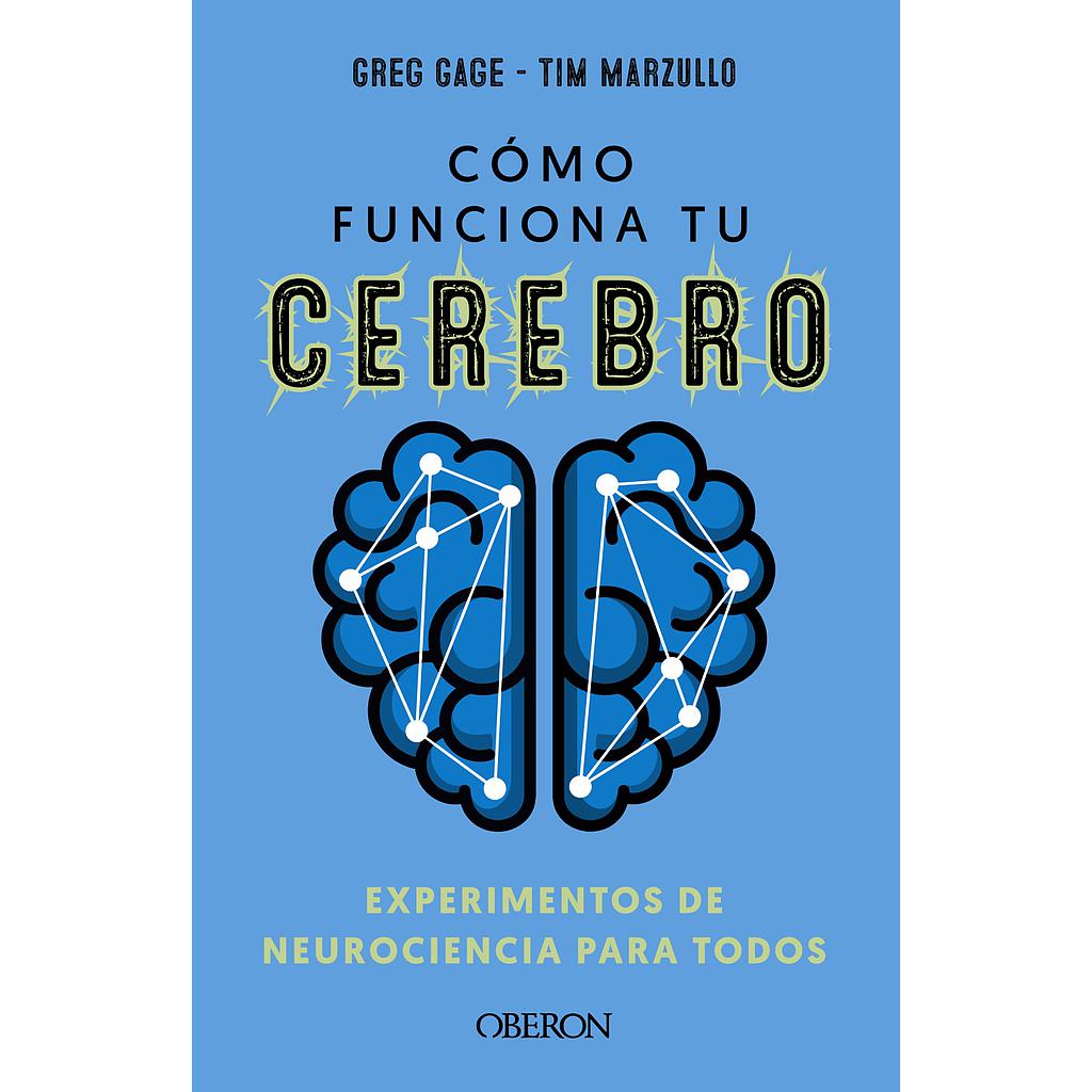 Cómo funciona tu cerebro: experimentos de neurociencia para todos