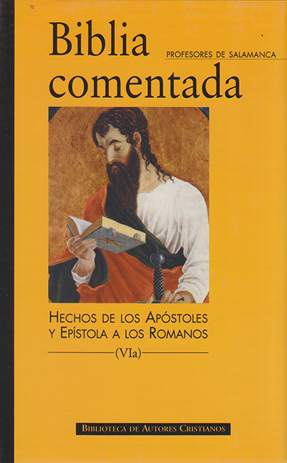 Biblia comentada. VIa: Hechos de los Apóstoles y Epístola a los Romanos. VIb: Epístolas paulinas