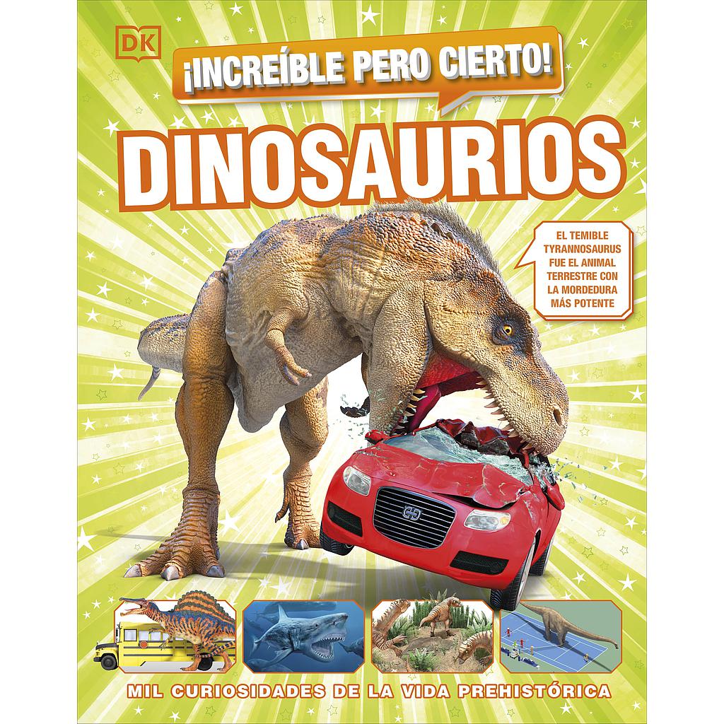 ¡Increíble pero cierto! Dinosaurios