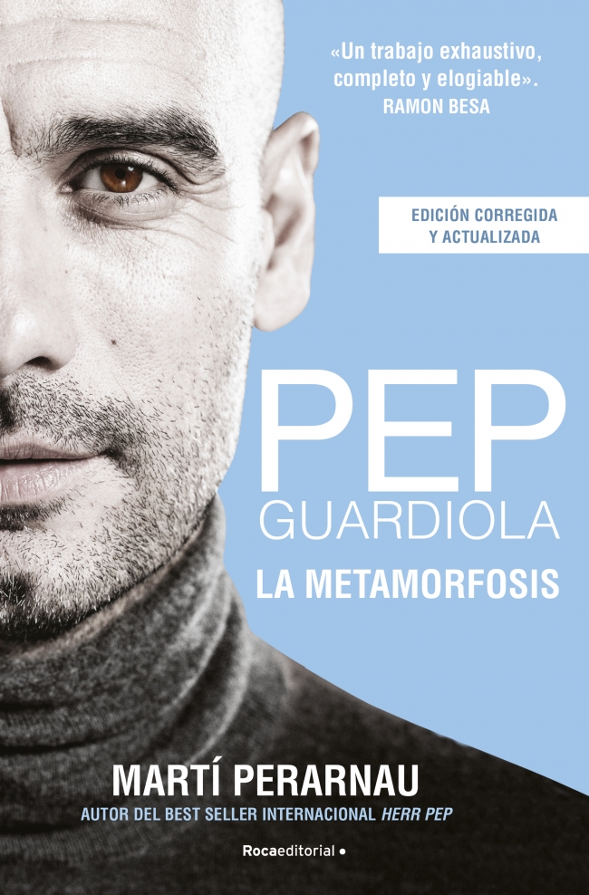 Pep Guardiola. La metamorfosis (edición corregida y actualizada)