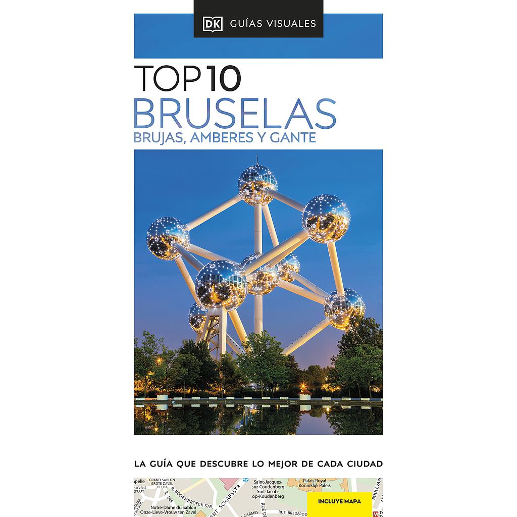 Bruselas, Brujas, Amberes y Gante (Guías Visuales TOP 10)