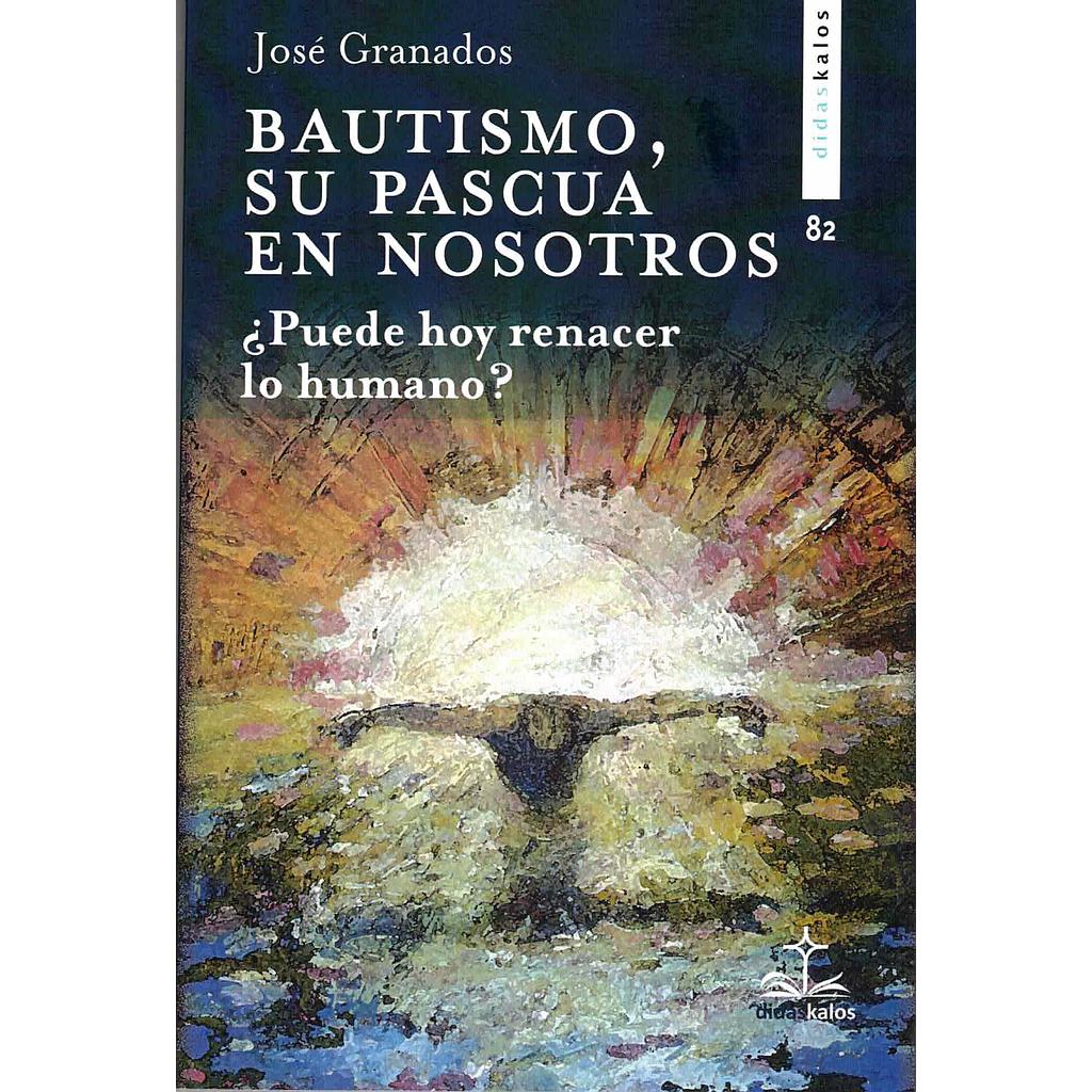 El Bautismo, su Pascua en nosotros