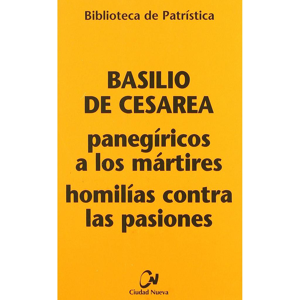 Panegíricos a los mártires - Homilías contra las pasiones