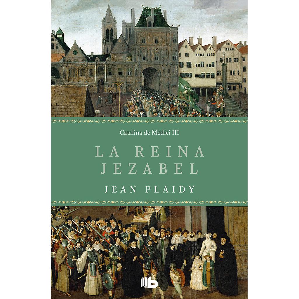 La reina Jezabel (Trilogía de los Médici 3)