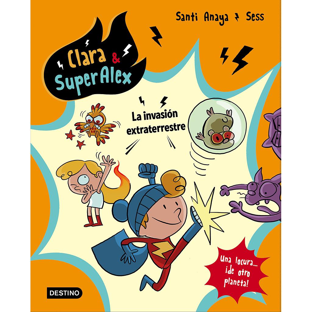 Clara & SuperÁlex. La invasión extraterrestre