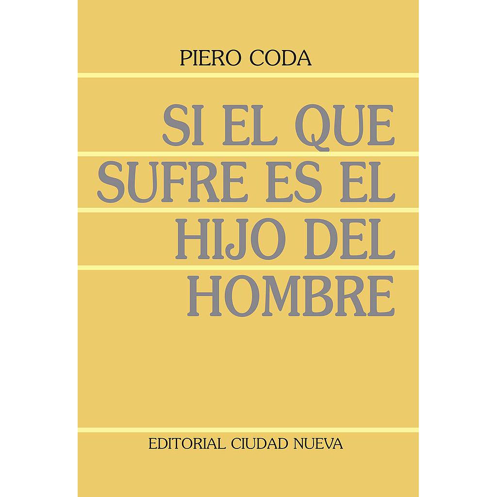 Si el que sufre es el hijo del hombre