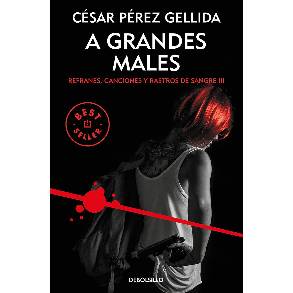 A grandes males (Refranes, canciones y rastros de sangre 3)