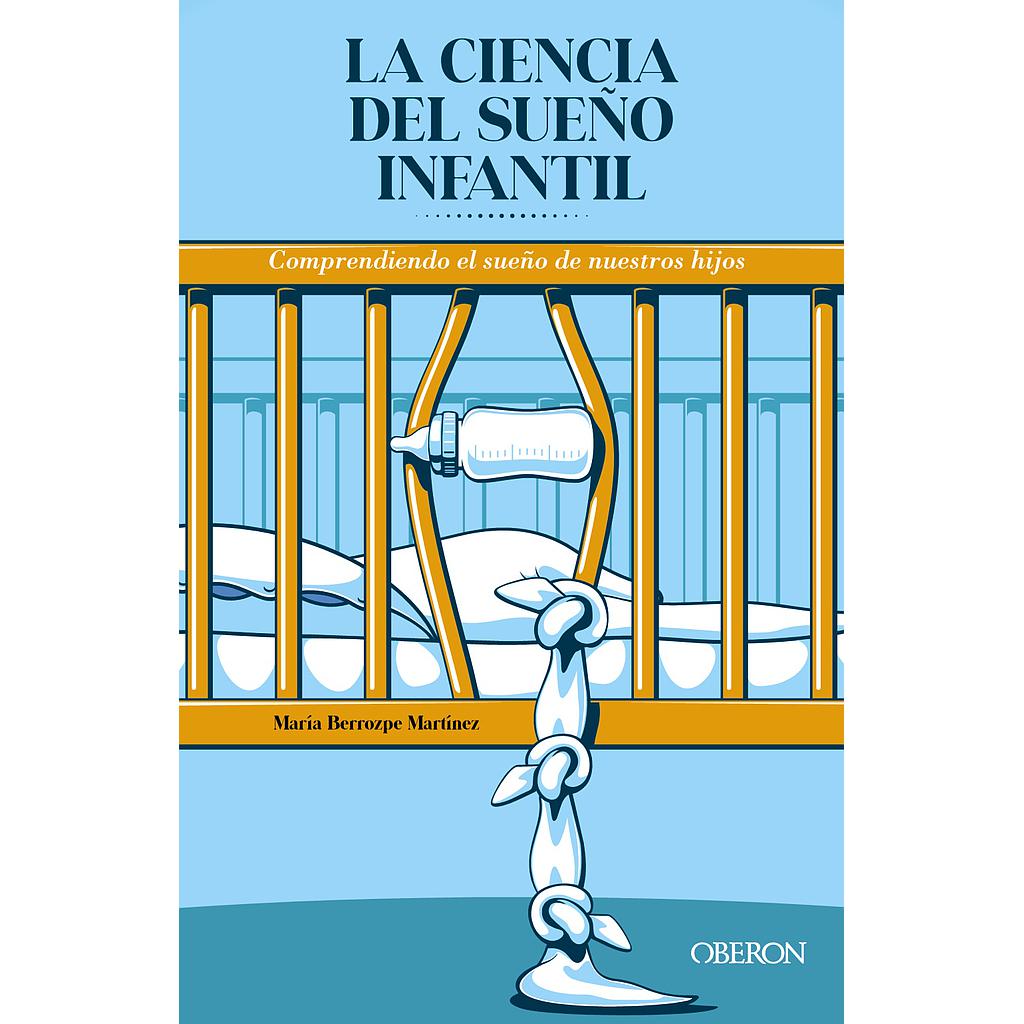 La ciencia del sueño infantil. Comprendiendo el sueño de nuestros hijos