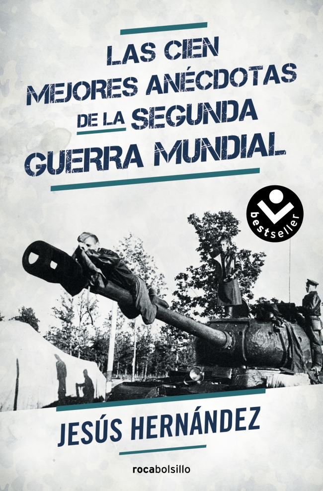Las cien mejores anécdotas de la Segunda Guerra Mundial