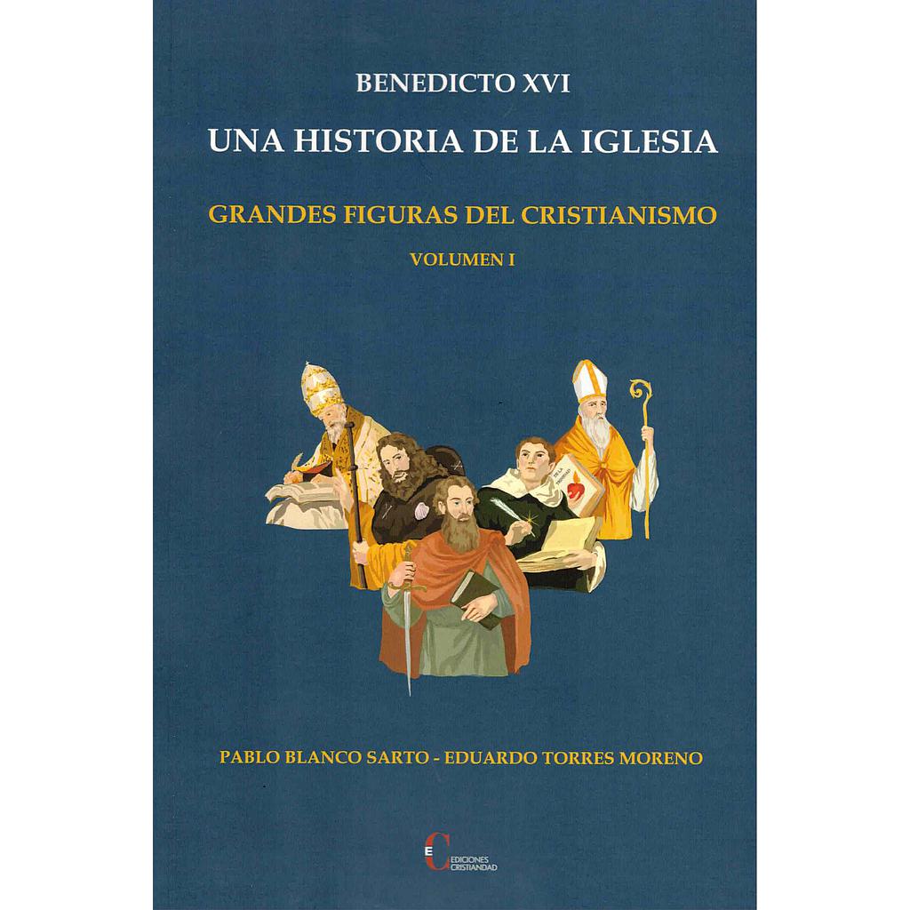 Benedicto XVI. Una historia de la iglesia  Vol.I