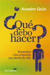 Qué debo hacer? Respuestas a las preguntas que plantea la vida