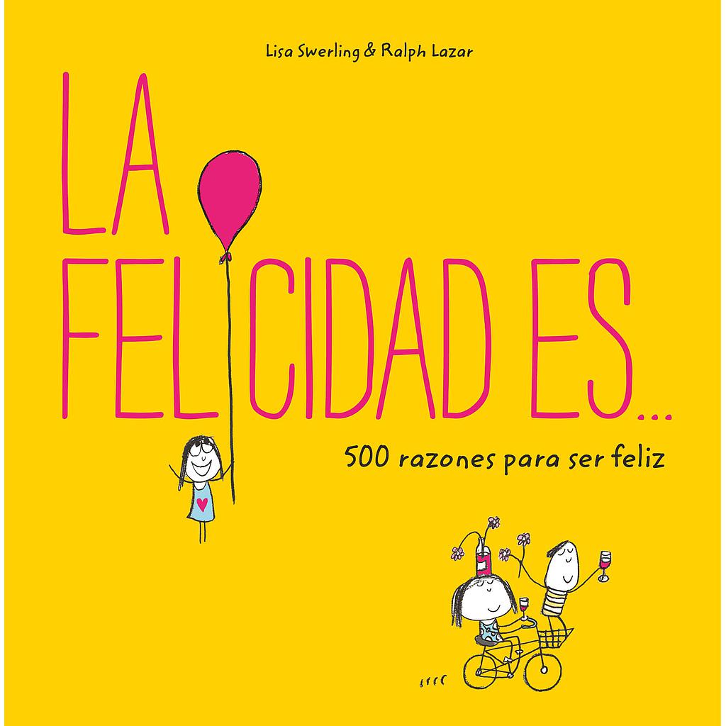 La felicidad es... 500 razones para ser feliz