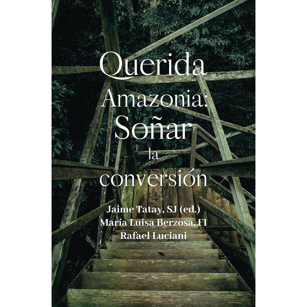 Querida Amazonia: Soñar la conversión