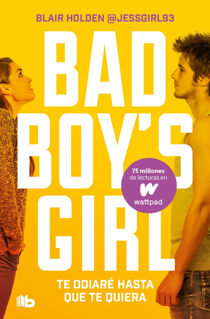 Te odiaré hasta que te quiera (Bad Boy's Girl 1)