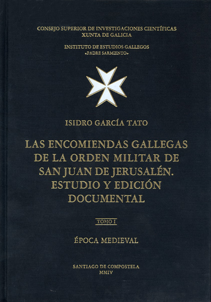 Las encomiendas gallegas de la Orden Militar de San Juan de Jerusalen. Estudio y