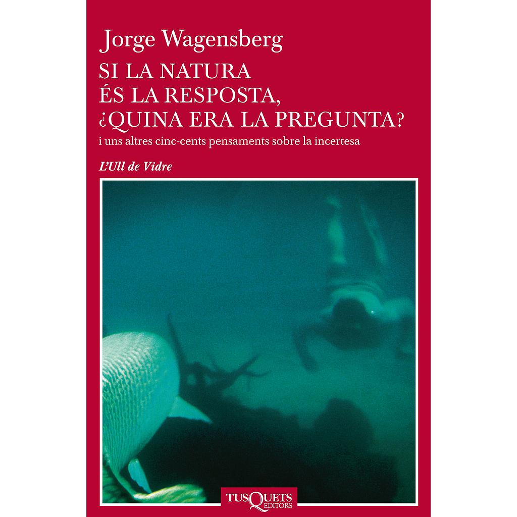 SI LA NATURA ÉS LA RESPOSTA, ¿QUINA ERA LA PREGUNT