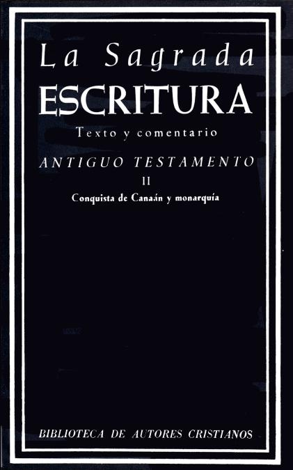 La Sagrada Escritura. Antiguo Testamento. II: Conquista de Canaán y monarquía (Josué, Jueces, Rut, Samuel, Reyes y Crónicas)