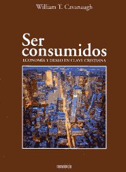 Ser consumidos. Economía y deseo en clave cristiana