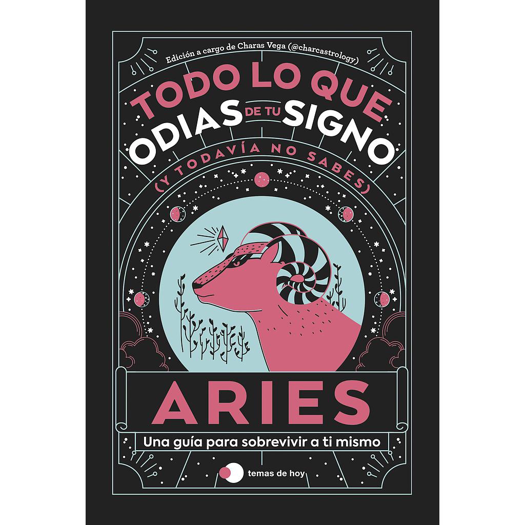 Aries: Todo lo que odias de tu signo y todavía no sabes