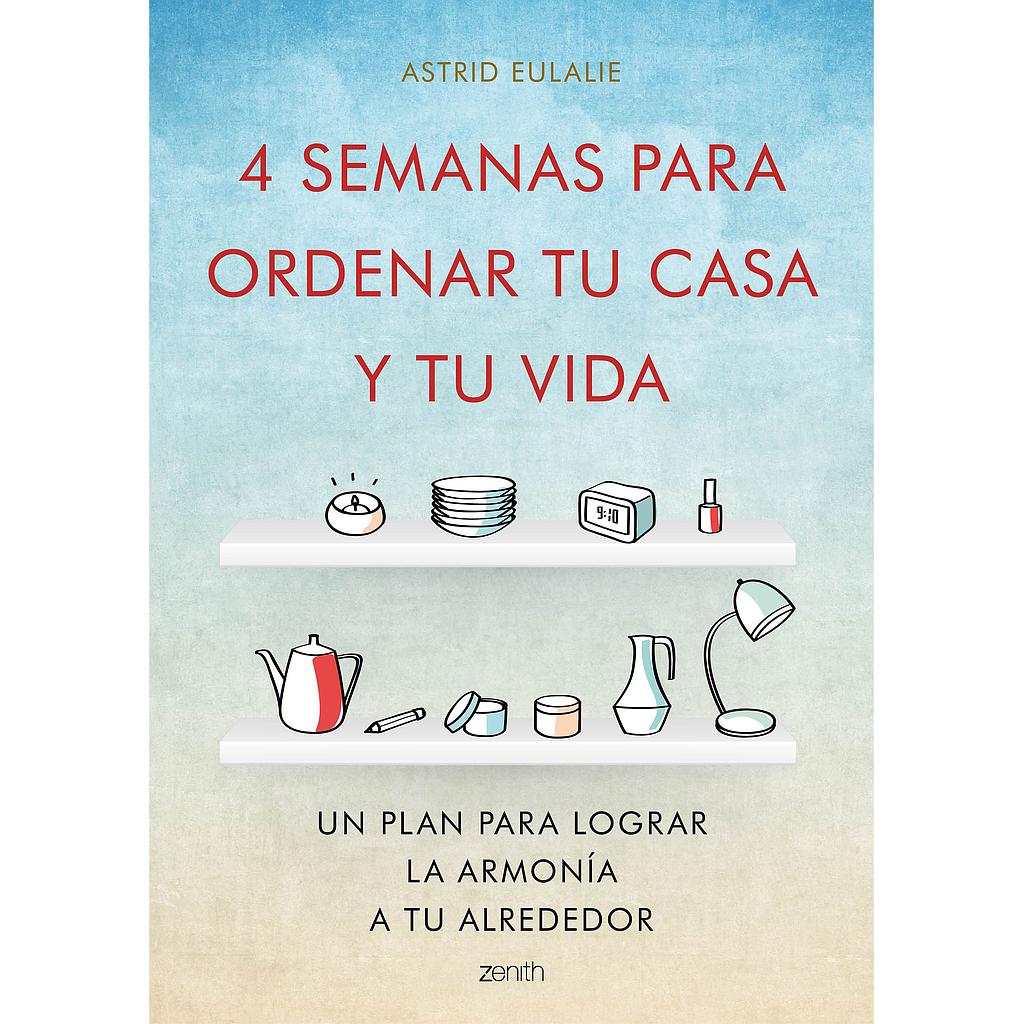 4 SEMANAS PARA ORDENAR TU CASA Y TU VIDA