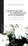 ¿Quién decide el destino de los hombres?