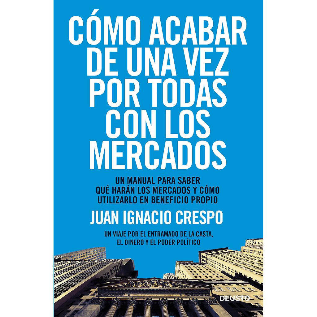 COMO ACABAR DE UNA VEZ POR TODAS CON LOS MERCADOS