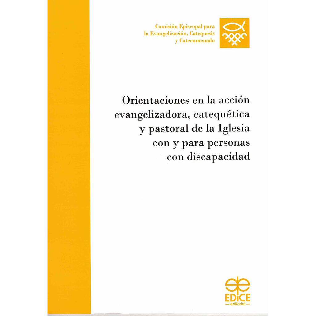 Orientaciones en la acción evangelizadora, catequética y pastoral de la Iglesia con y para personas con discapacidad