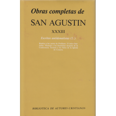 Obras completas de San Agustín. XXXIII: Escritos antidonatistas (2.º): Réplica a las cartas de Petiliano. El único bautismo. Men